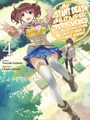 cover image of My Instant Death Ability is So Overpowered, No One in This Other World Stands a Chance Against Me!, Volume 4